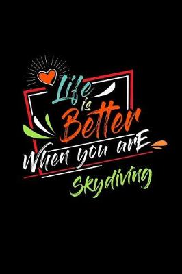 Book cover for Life Is Better When You Are Skydiving