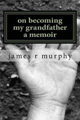 Book cover for On Becoming My Grandfather, a Memoir