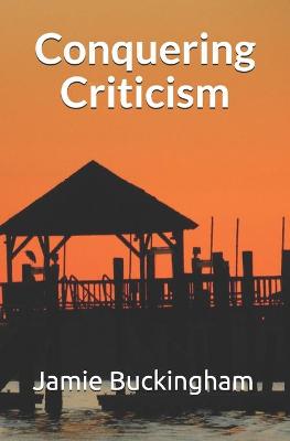 Book cover for Conquering Criticism