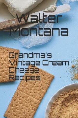 Cover of Grandma's Vintage Cream Cheese Recipes