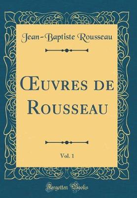 Book cover for uvres de Rousseau, Vol. 1 (Classic Reprint)