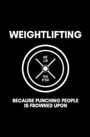 Cover of WEIGHTLIFTING because punching people is frowned upon