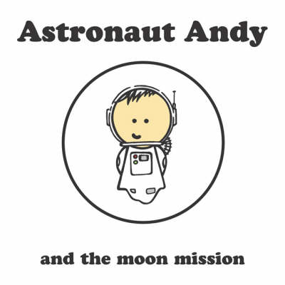 Book cover for Astronaut Andy and the Moon Mission