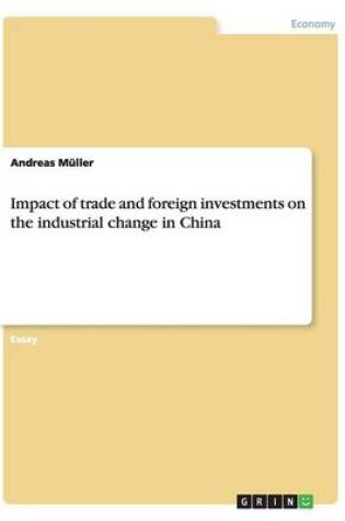 Cover of Impact of trade and foreign investments on the industrial change in China