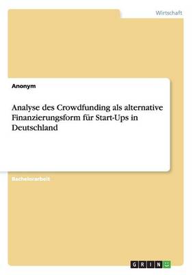 Book cover for Analyse des Crowdfunding als alternative Finanzierungsform für Start-Ups in Deutschland