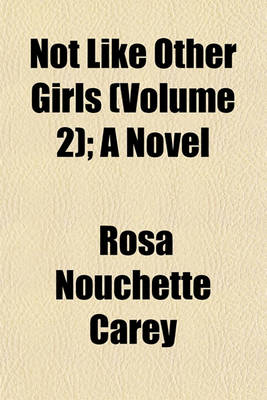 Book cover for Not Like Other Girls (Volume 2); A Novel