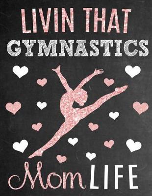 Book cover for Livin That Gymnastics Mom Life