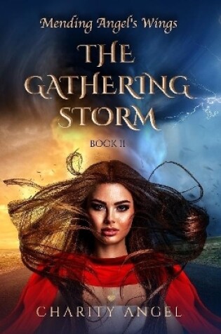 Cover of Mending Angel's Wings: The Gathering Storm