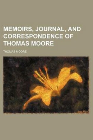 Cover of Memoirs, Journal, and Correspondence of Thomas Moore (Volume 6)