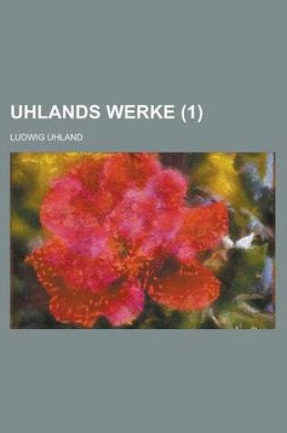 Cover of Uhlands Werke (1 )