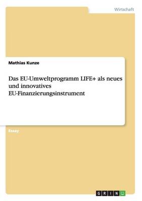 Book cover for Das EU-Umweltprogramm LIFE+ als neues und innovatives EU-Finanzierungsinstrument