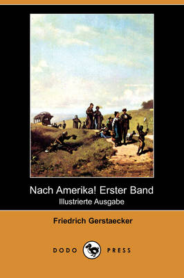 Book cover for Nach Amerika! Erster Band (Illustrierte Ausgabe) (Dodo Press)