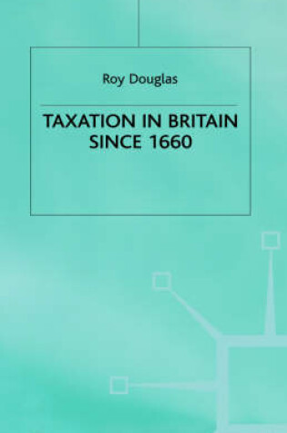 Cover of Taxation in Britain Since 1660
