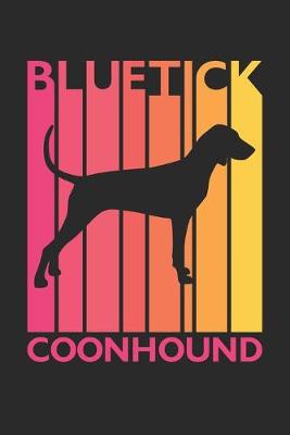 Book cover for Bluetick Coonhound Journal - Vintage Bluetick Coonhound Notebook - Gift for Bluetick Coonhound Lovers