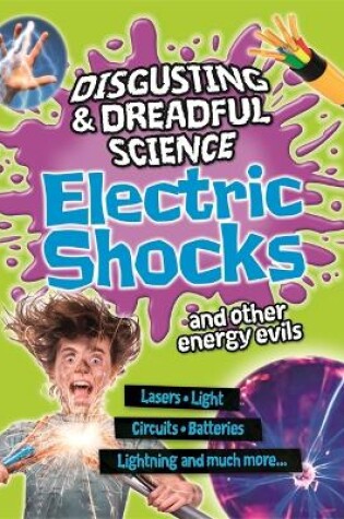 Cover of Disgusting and Dreadful Science: Electric Shocks and Other Energy Evils