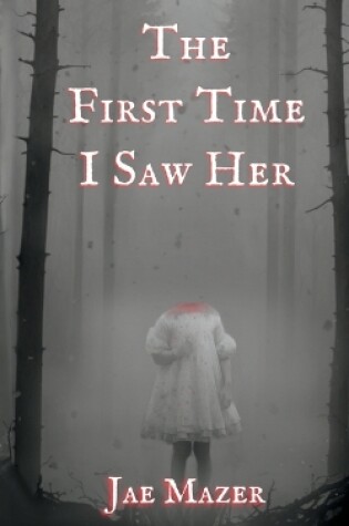 Cover of The First Time I Saw Her