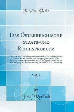 Cover of Das OEsterreichische Staats-Und Reichsproblem, Vol. 1