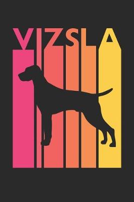 Book cover for Vizsla Journal - Vintage Vizsla Notebook - Gift for Vizsla Lovers