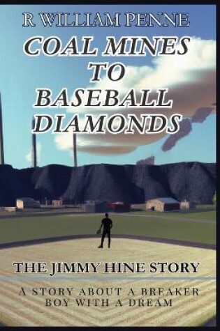 Cover of Coal Mines to Baseball Diamonds