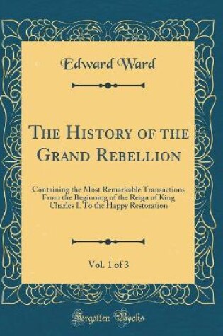 Cover of The History of the Grand Rebellion, Vol. 1 of 3