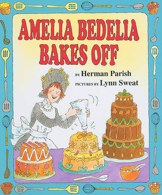Book cover for Amelia Bedelia Bakes Off