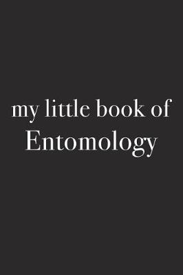 Book cover for My Little Book of Entomology