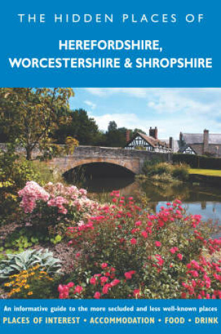 Cover of The Hidden Places of Herefordshire, Worcestershire and Shropshire