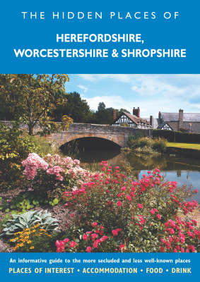 Book cover for The Hidden Places of Herefordshire, Worcestershire and Shropshire