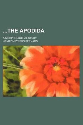 Cover of The Apodida; A Morphological Study