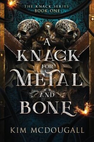 Cover of A Knack for Metal and Bone