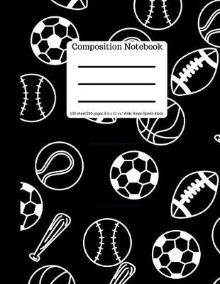 Book cover for Composition Book 100 Sheet/200 Pages 8.5 X 11 In. Wide Ruled Sports Black