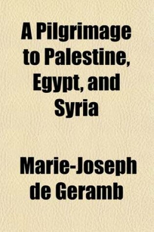 Cover of A Pilgrimage to Palestine, Egypt, and Syria