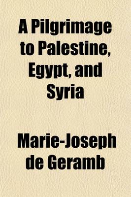 Book cover for A Pilgrimage to Palestine, Egypt, and Syria