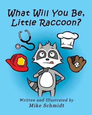 Book cover for What Will You Be, Little Raccoon?