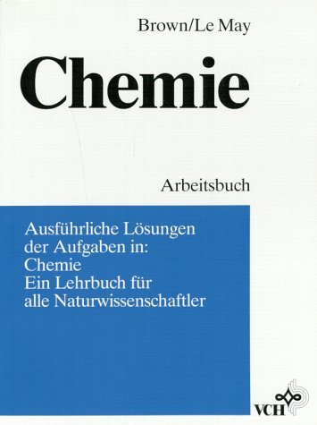 Book cover for Arbeitsbuch Chemie Loesungen Der Aufgaben in Chemie - Ein Lehrbuch Fuer Alle