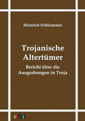 Book cover for Trojanische Altertumer