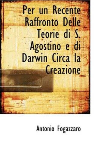 Cover of Per Un Recente Raffronto Delle Teorie Di S. Agostino E Di Darwin Circa La Creazione