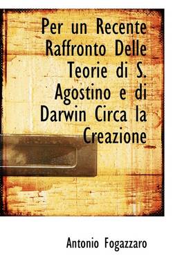 Book cover for Per Un Recente Raffronto Delle Teorie Di S. Agostino E Di Darwin Circa La Creazione