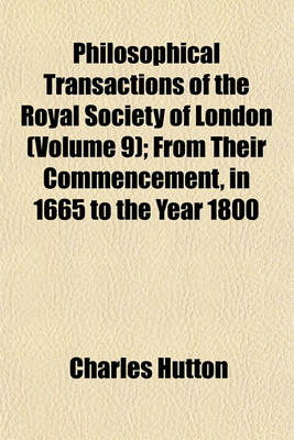 Book cover for The Philosophical Transactions of the Royal Society of London, from Their Commencement, in 1665, to the Year 1800 (Volume 9); 1744-1749. from Their Commencement, in 1665 to the Year 1800