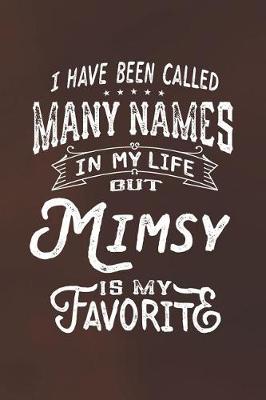 Book cover for I Have Been Called Many Names in Life But Mimsy Is My Favorite