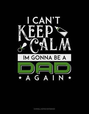 Book cover for I Can't Keep Calm I'm Going to Be a Dad Again