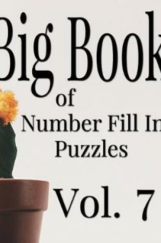 Cover of Big Book of Number Fill In Puzzles Vol. 7