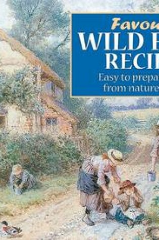 Cover of Favourite Wild Food Recipes