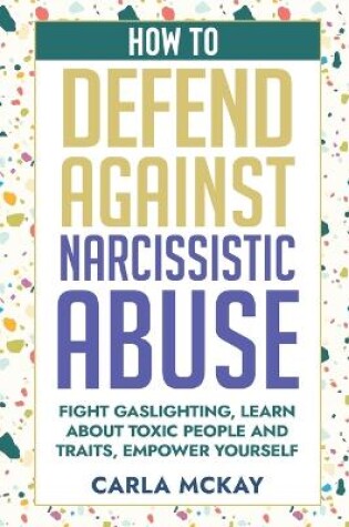 Cover of How to Defend Against Narcissistic Abuse