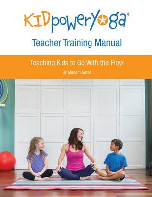 Book cover for Kid Power Yoga Teacher Training Manual