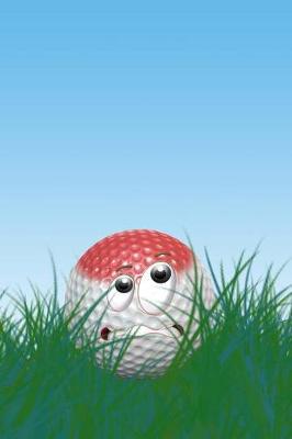 Book cover for Funny Golf Gift Idea Journal Golfer Humor Scared Golf Ball