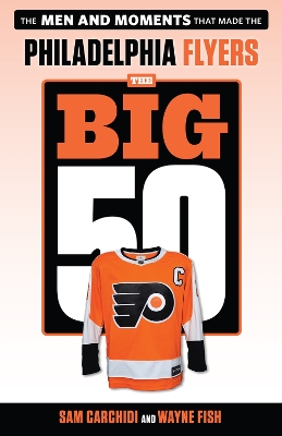 Book cover for The Big 50: Philadelphia Flyers