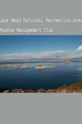 Cover of The Lake Mead National Recreation Area Museum Management Plan