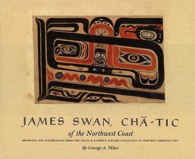 Book cover for James Swan, Cha-tic of the Northwest Coast