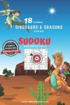 Book cover for 18 Things Dinosaurs and Dragons Can Do (Sudoku Kids Series Vol.2), A Sudoku and Coloring Book Special Edition